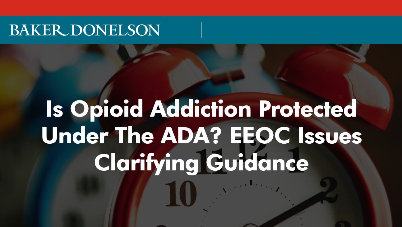 is-opioid-addiction-protected-under-the-ada-eeoc-issues-clarifying