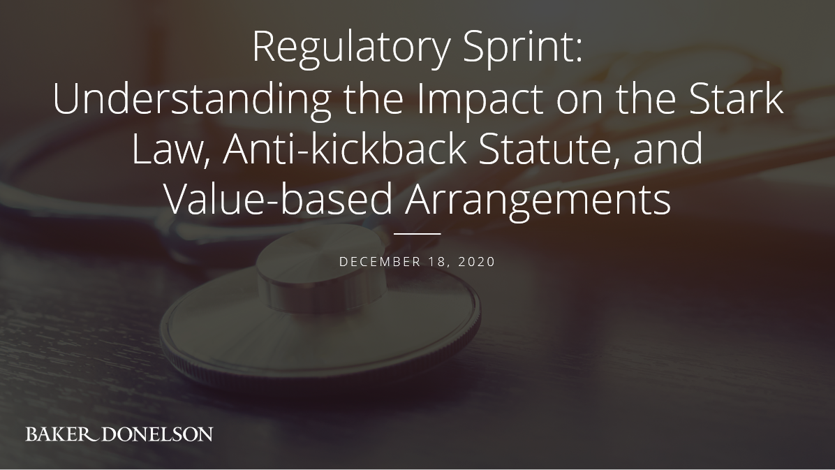 Regulatory Sprint Understanding the Impact on the Stark Law, Anti