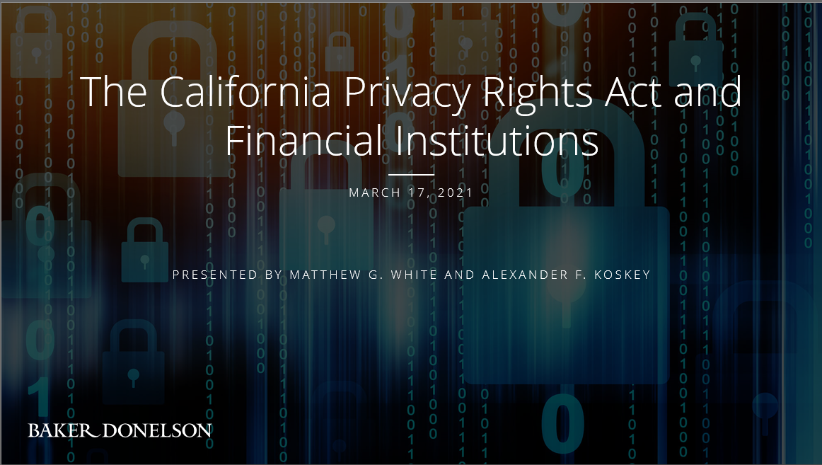 The California Privacy Rights Act and Financial Institutions | Baker ...