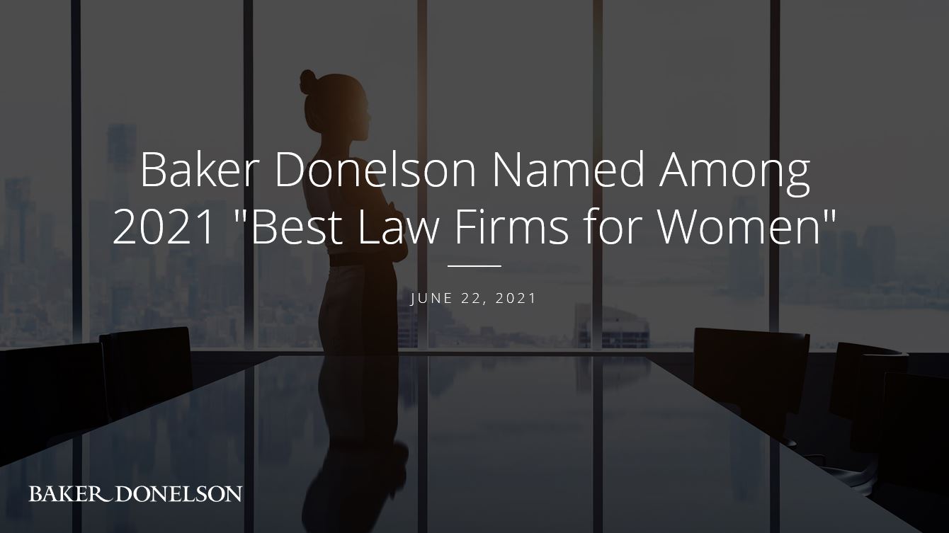 Baker donelson named among 2021 best law firms for women baker donelson