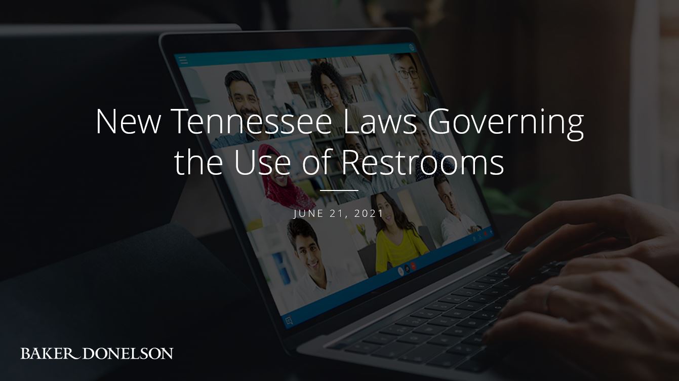 New Tennessee Laws Governing the Use of Restrooms Baker Donelson