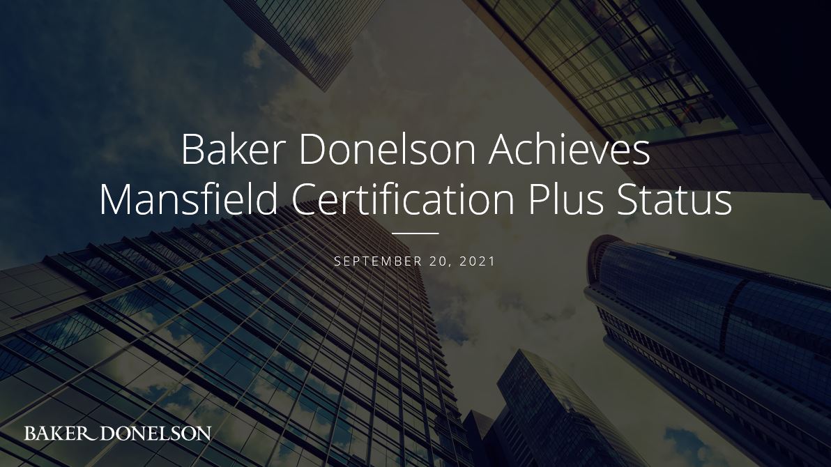 Baker Donelson Achieves Mansfield Certification Plus Status Baker