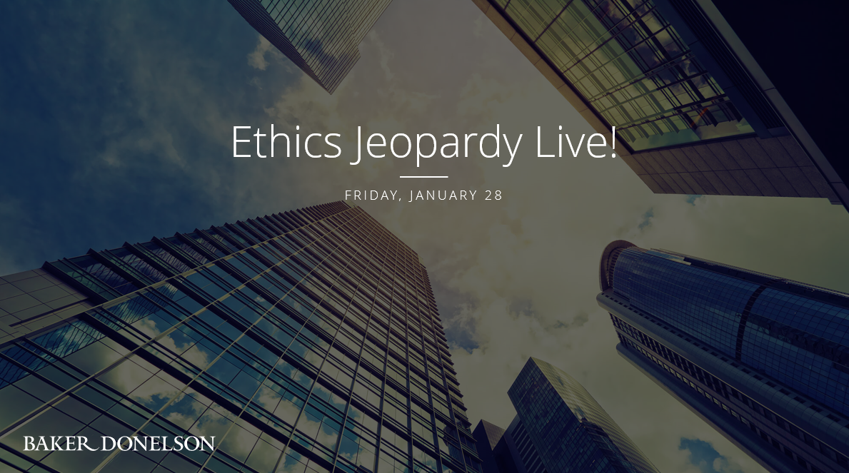 Ethics Jeopardy Live! Baker Donelson