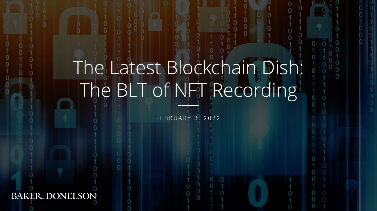 The Latest Blockchain Dish: The BLT of NFT Recording | Baker Donelson