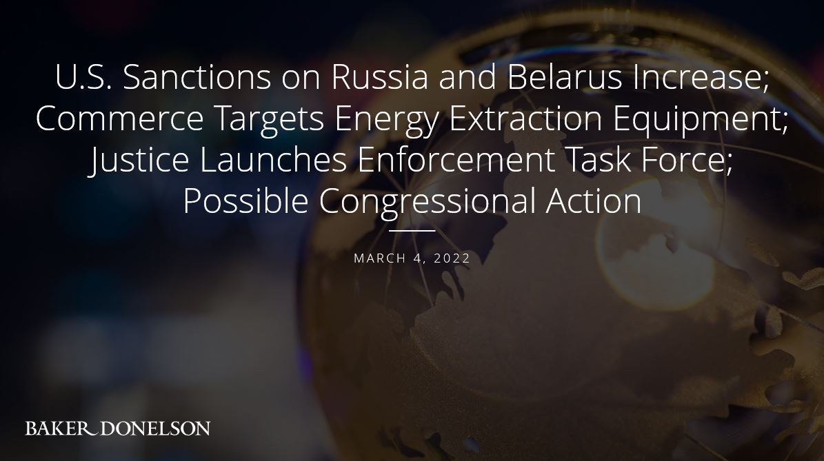 U.S. Sanctions on Russia and Belarus Increase; Commerce Targets Energy Extraction Equipment; Justice Launches Enforcement Task Force; Possible Congressional Action - Vimarsana News