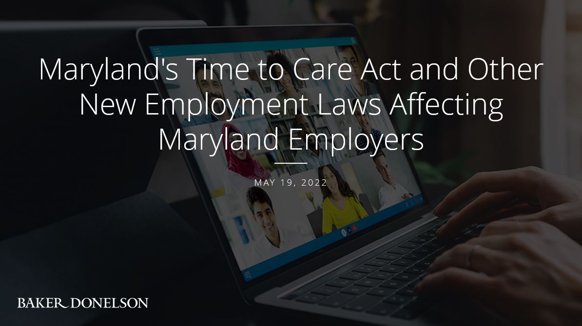 Webinar | Maryland’s Time to Care Act and Other New Employment Laws Affecting Maryland Employers