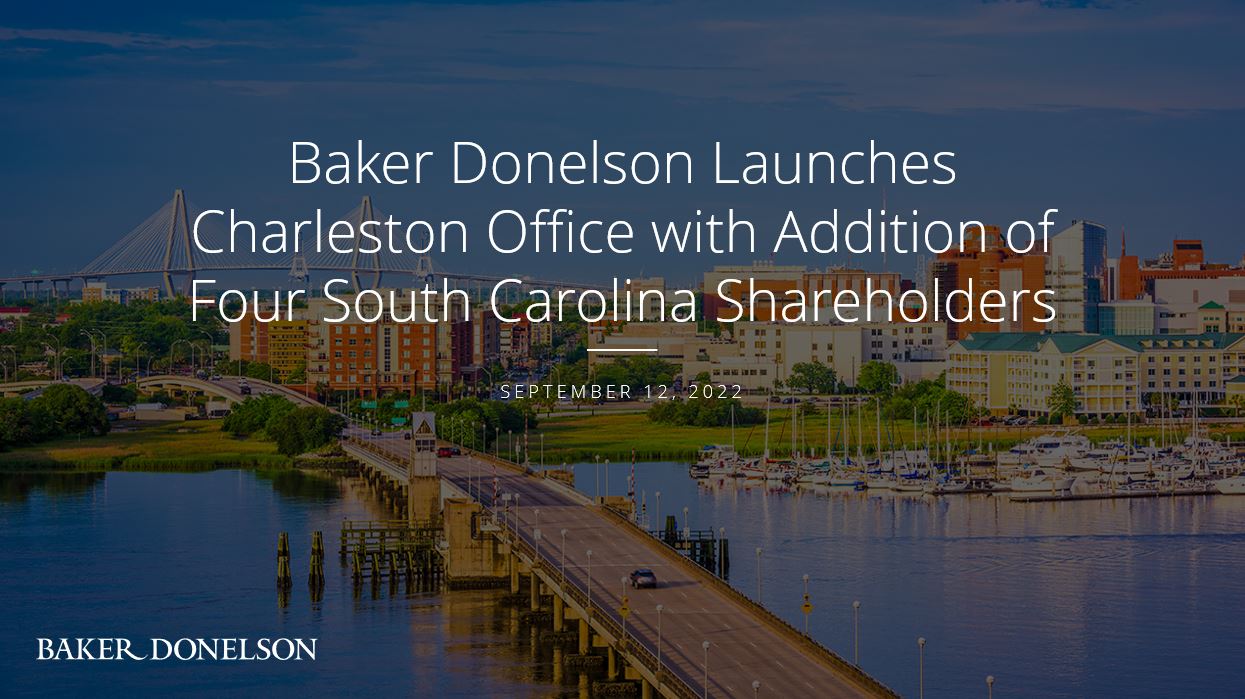 Baker Donelson Launches Charleston Office with Addition of Four South