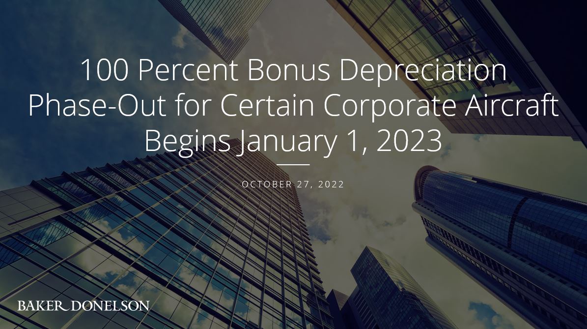 100 Percent Bonus Depreciation PhaseOut for Certain Corporate Aircraft