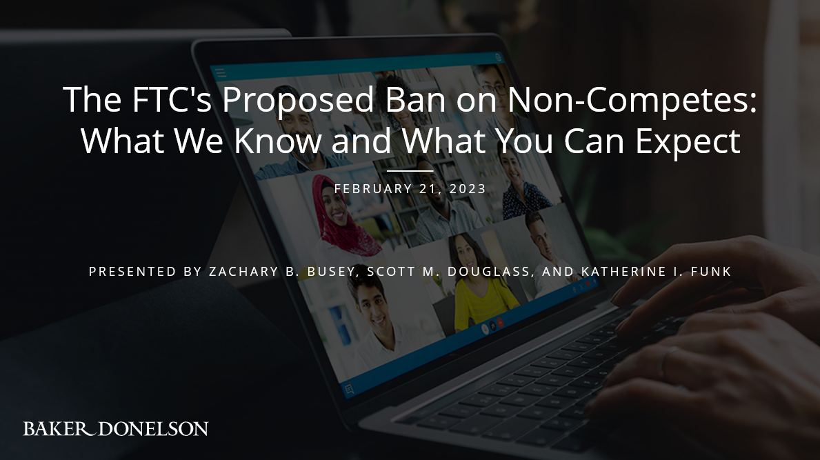 The FTC's Proposed Ban on Non-Competes: What We Know and What You Can ...