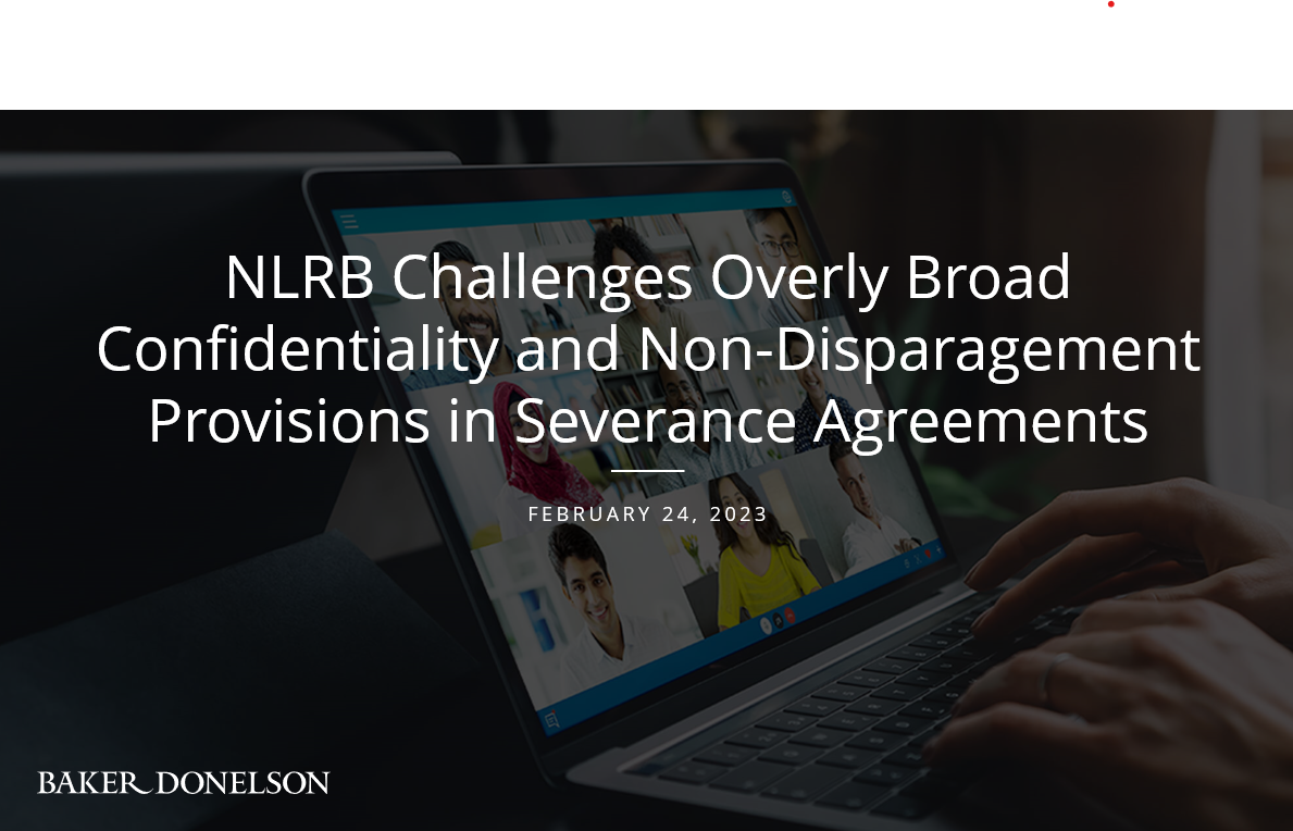 Nlrb Challenges Overly Broad Confidentiality And Non Disparagement