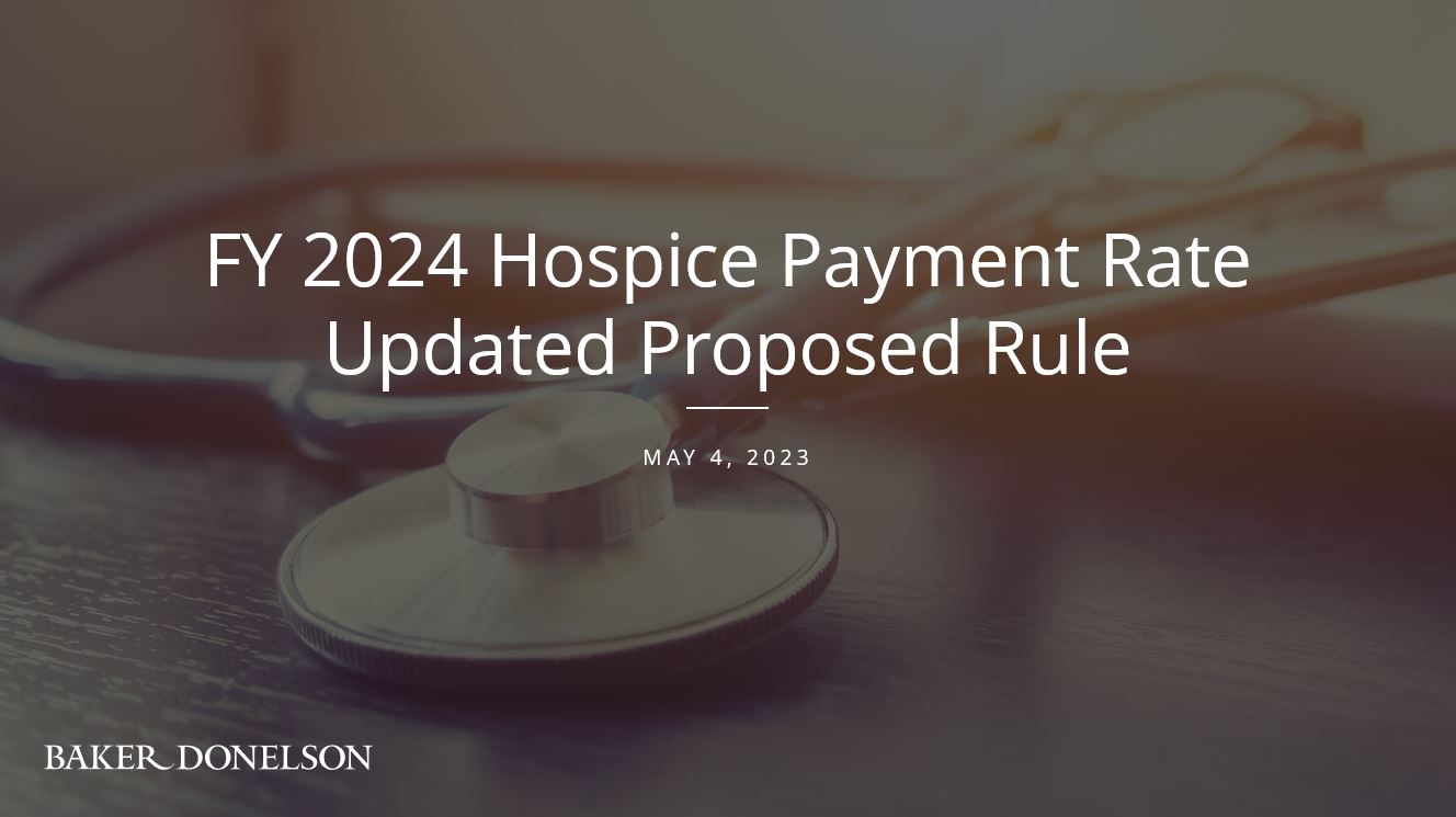FY 2025 Hospice Payment Rate Updated Proposed Rule Baker Donelson