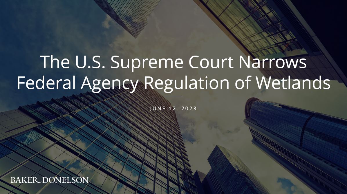 The U.S. Supreme Court Narrows Federal Agency Regulation of Wetlands ...