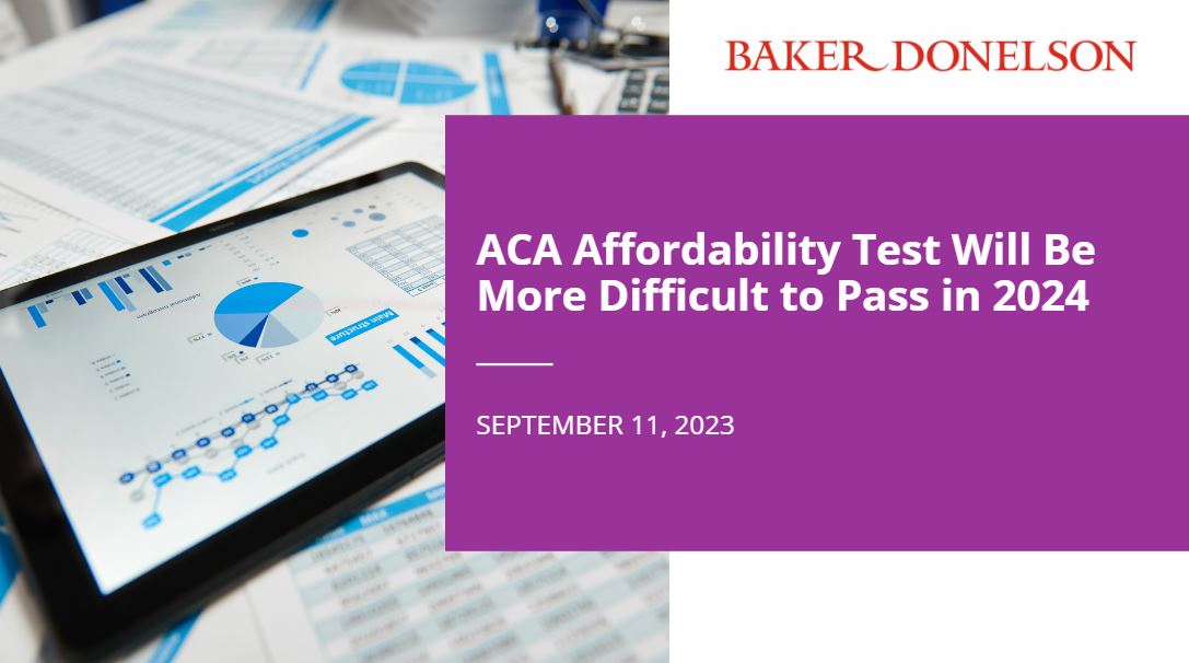 ACA Affordability Test Will Be More Difficult to Pass in 2024 Baker