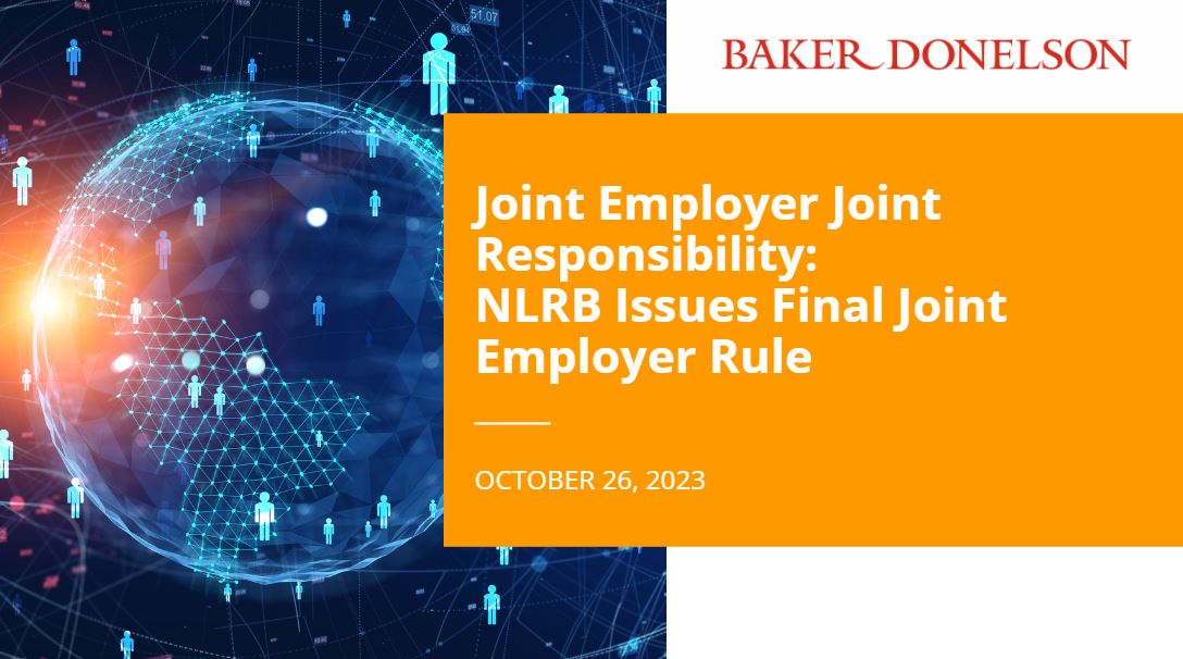 Joint Employer Joint Responsibility NLRB Issues Final Joint Employer
