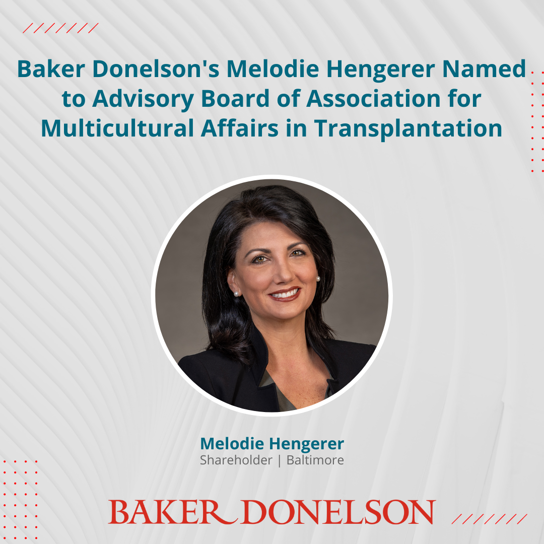 Association For Multicultural Affairs In Transplantation Baker Donelson's Melodie Hengerer Named to Advisory Board of