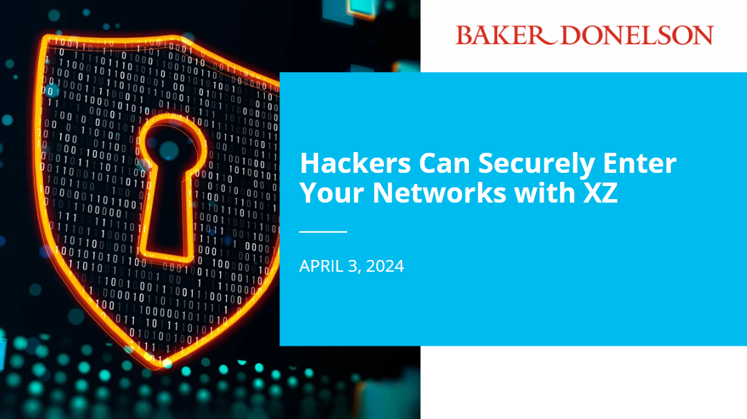 その他 Repo - Hacker (Overdub Trips On Da Inter Hackers Can Securely Enter Your Networks with XZ | Baker Donelson