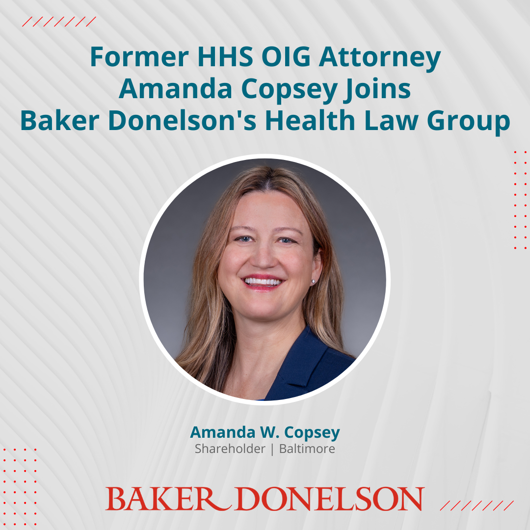 Former HHS OIG Attorney Amanda Copsey Joins Baker Donelson’s Health Law Group
