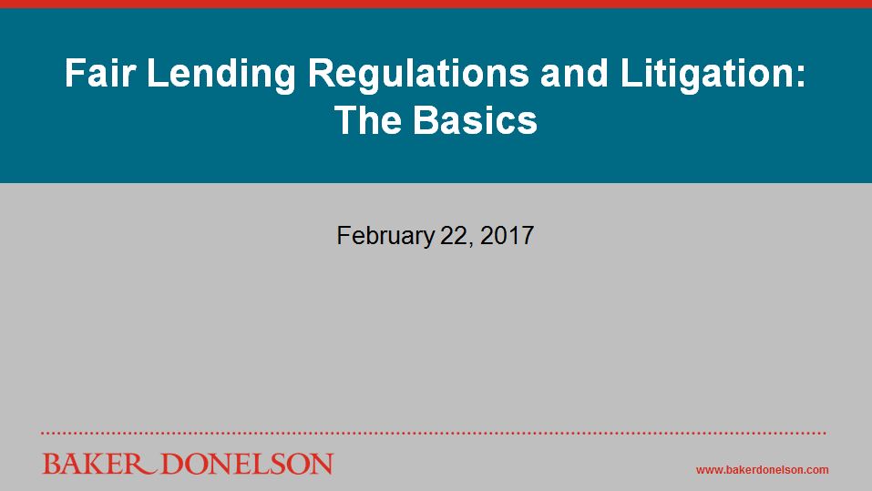 Fair Lending Regulations and Litigation The Basics Baker Donelson