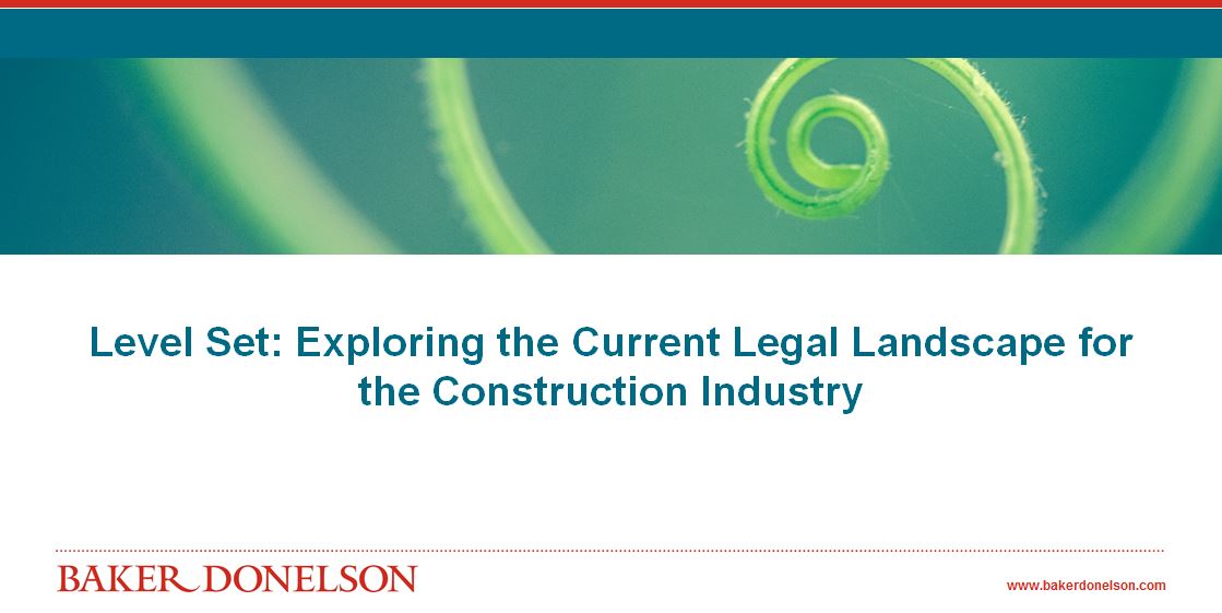 Level Set Exploring the Current Legal Landscape for the Construction