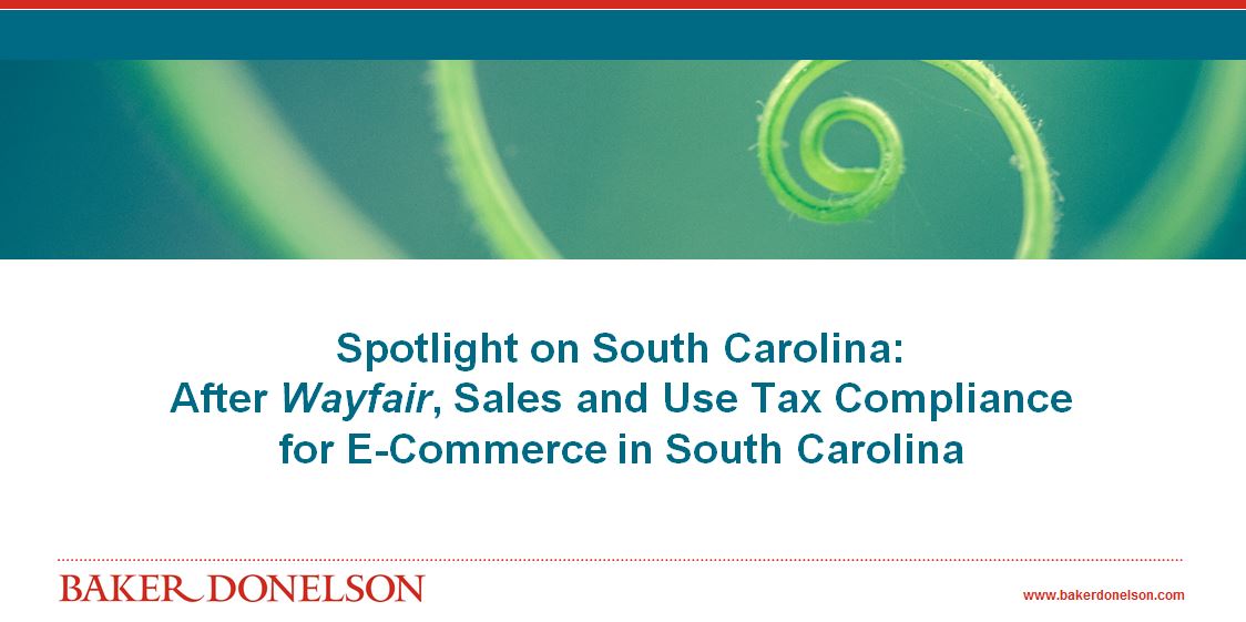 After Wayfair, Sales and Use Tax Compliance for in South