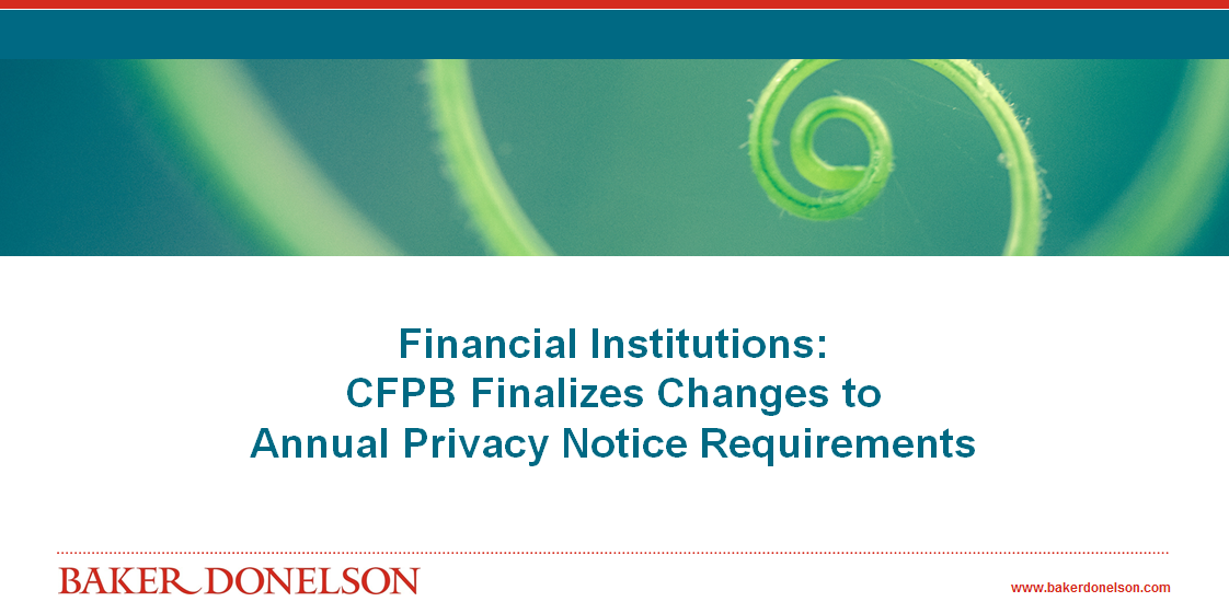 Financial Institutions CFPB Finalizes Changes To Annual Privacy Notice