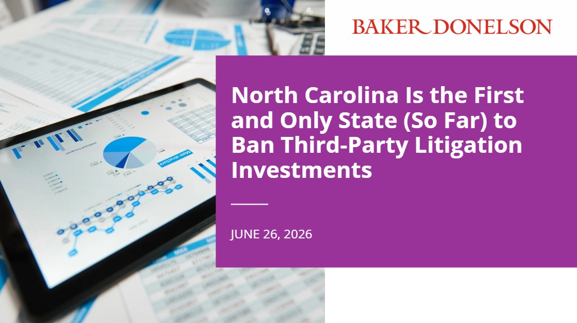 North Carolina’s New Civil Litigation Funding Law Brings Immediate Compliance Implications