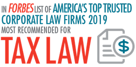 In Forbes list of America's Top Trusted Corporate Law Firms 2019 Most Recommended for Tax Law